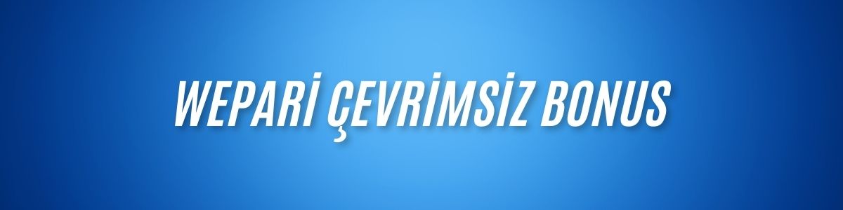 Wepari Çevrimsiz Bonus